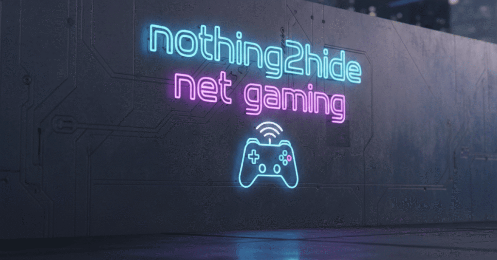 Nothing2Hide Net Gaming: Everything You Need to Know
