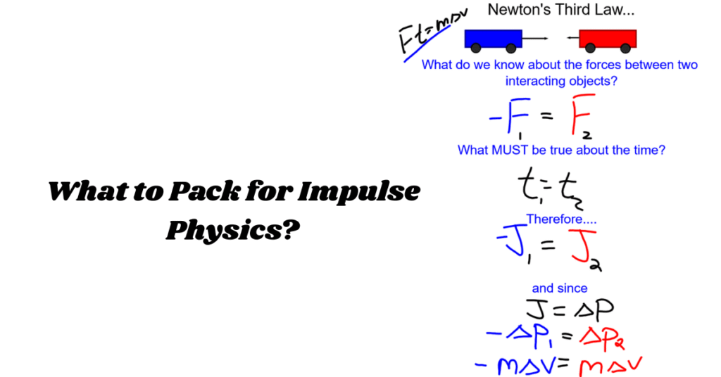 What to Pack for Impulse Physics: A Complete Guide