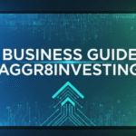 How Business Guide Aggr8Investing Helps You Grow Smarter